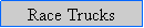 Text Box: Race Trucks